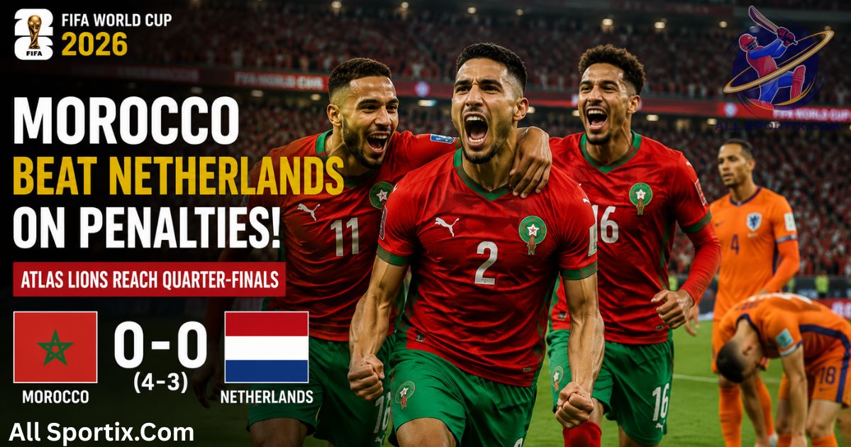 Morocco vs Netherlands Results: Atlas Lions Win on Penalties to Reach FIFA World Cup 2026 Round of 16