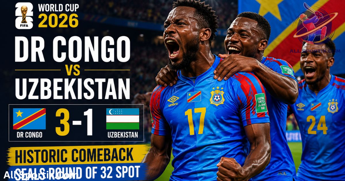 DR Congo vs Uzbekistan Results: Historic 3-1 Comeback Seals Round of 32 Spot