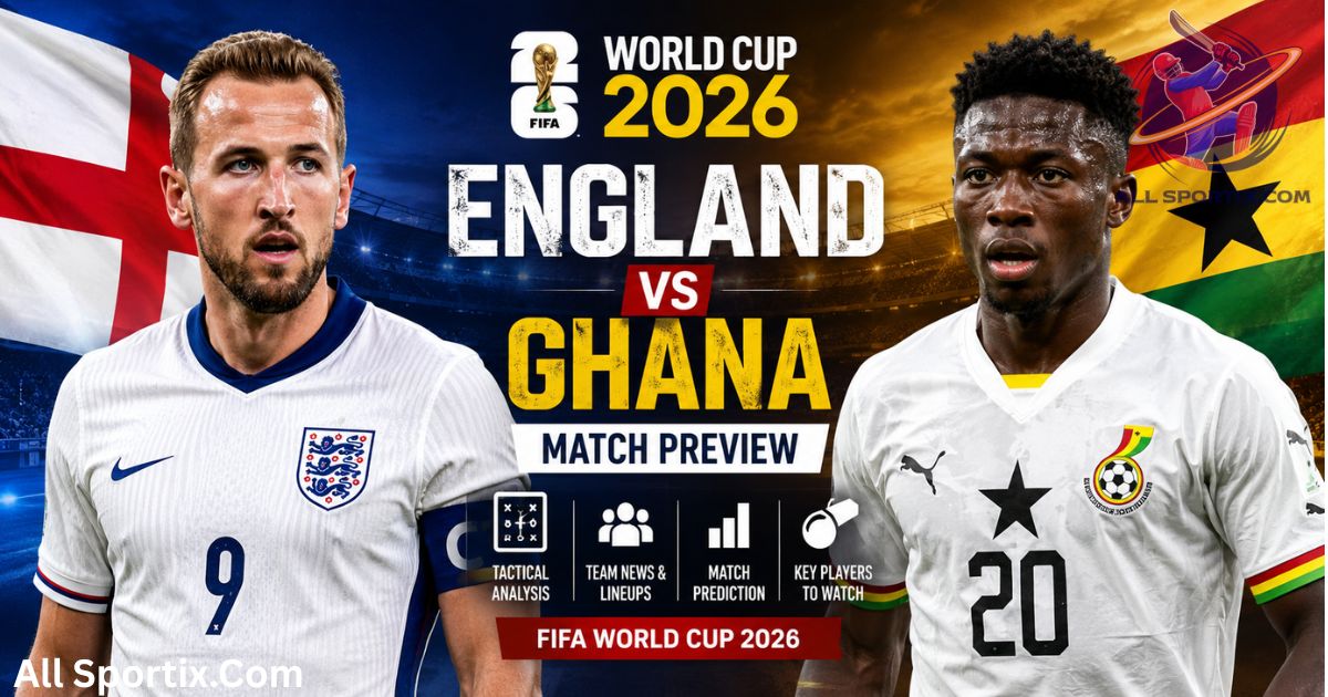 England vs Ghana: Match Preview, Prediction, Team News & Lineups (FIFA World Cup 2026)